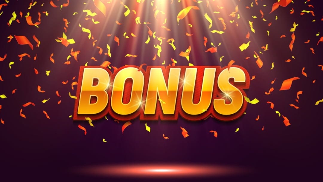 The word “bonus” in gold underneath a spotlight and against a dark background with confetti falling from above.