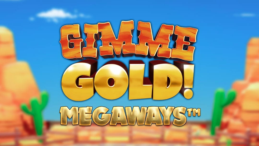 The Title Screen for Gimme Gold Megaways, featuring the game logo in full focus with a blurred Wild West landscape in the background.