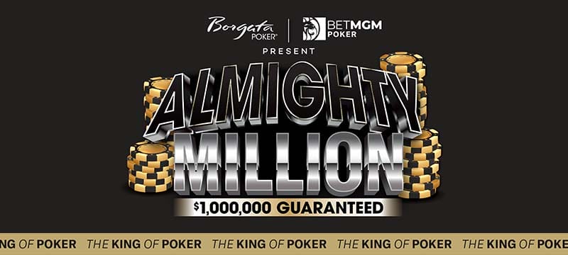 A banner for the Almighty Million poker tournament. It reads “Borgata Poker and BetMGM Poker present Almighty Million. $1,000,000 guaranteed.” There are poker chips on the left and right sides of the tournament title.