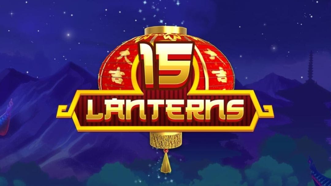 The title screen for the 15 Lanterns online slot game, featuring the game’s logo on top of a big red lantern with gold details, on a background of a mountainous landscape at night.