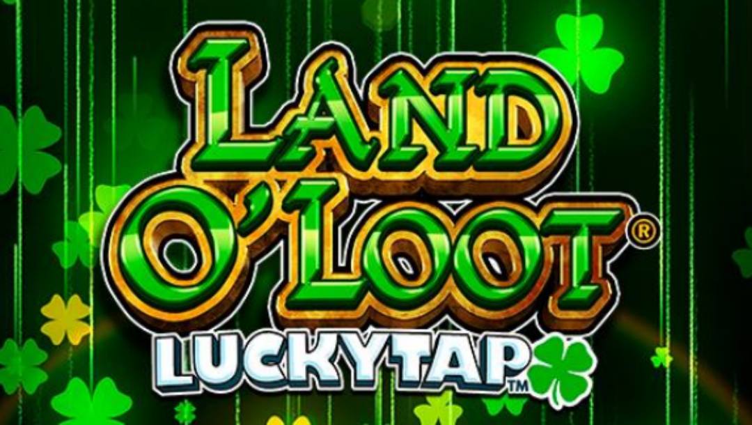 Land O’Loot: LuckyTap online slot game screenshot.