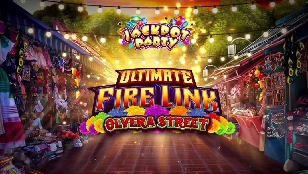 Ultimate Fire Link Olvera Street slot title screen.