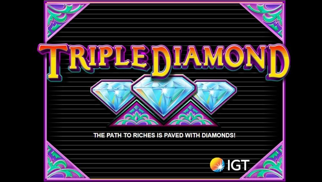 The title screen for IGT’s Triple Diamond slot.