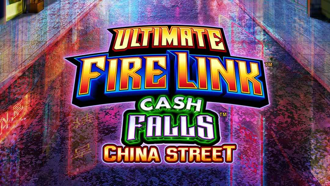 Title page in online slot Ultimate Fire Link Cash Falls China Street by Scientific Games