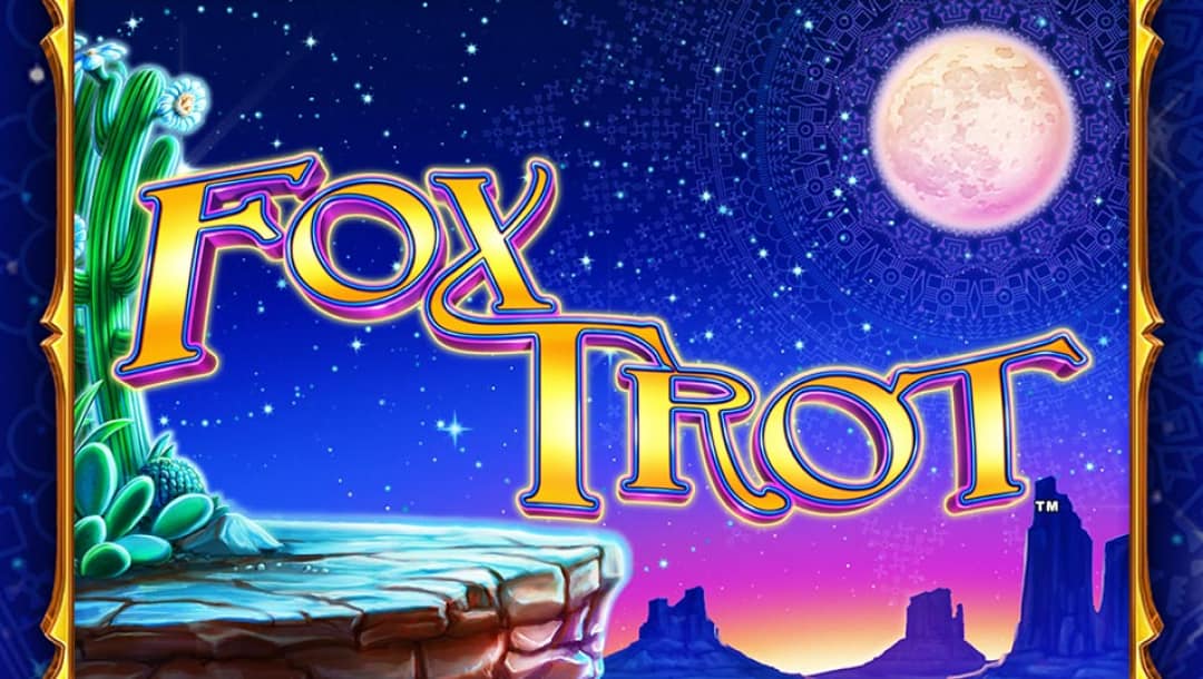 Fox Trot online slot title in yellow and blue against a silhouette of the American wilderness. There is a large silver moon and cactus on a rock. The night sky is blue, purple and orange with tiny stars.