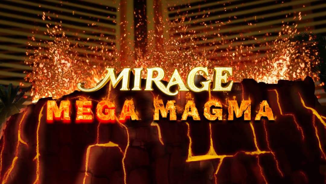 The title screen for Mirage Mega Magma, featuring the game logo on top of an erupting volcano, with the Mirage Hotel & Casino in the background.