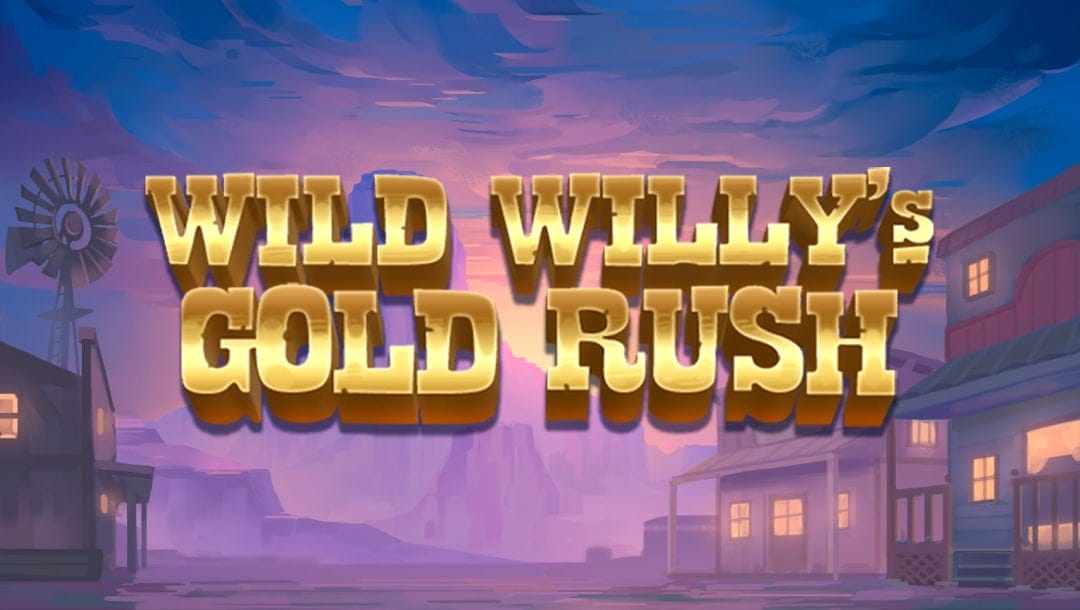 Wild Willy’s Gold Rush online slot logo in gold. The logo is against a Western town with wooden buildings, a windmill, and mountains. There are purple and blue hues showing that it is dusk.