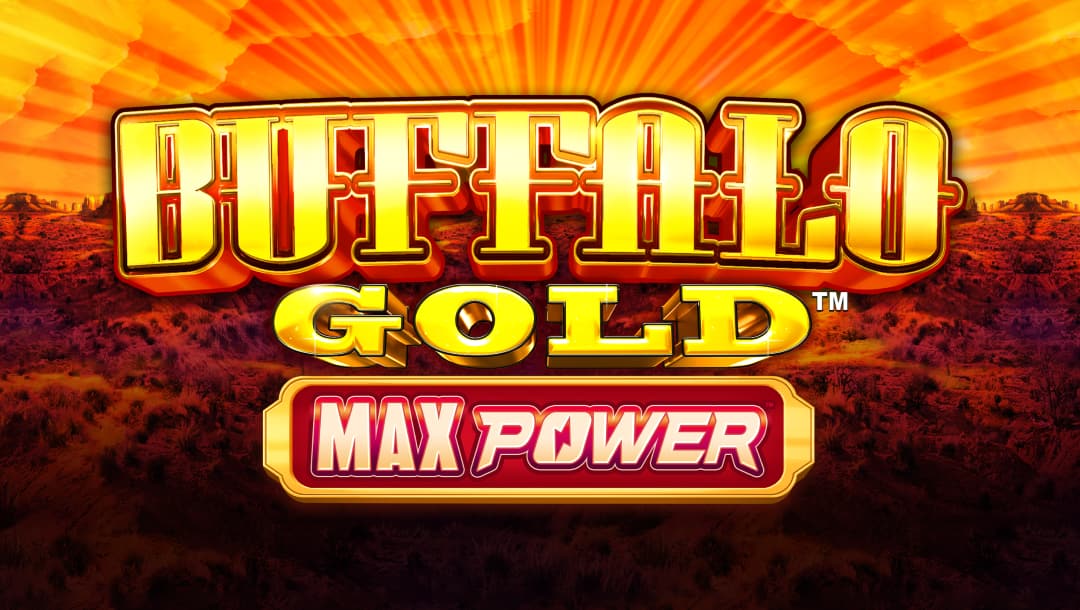 The title screen of Buffalo Gold Max Power. The game title is spelled out in bold, golden letters above the red “Max Power” logo which has a frame shaped like a battery. The background is a landscape against the orange glow of sunrise.