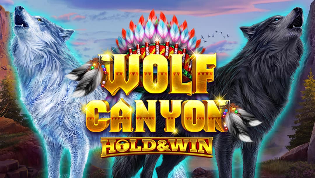 Banner image with game title, Wolf Canyon Hold and Win, in gold letters, topped by a feathered headdress. On the left is a howling white wolf, on the right a howling dark wolf, and in the background a canyon in the American West.