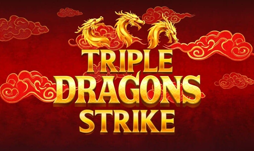 "Triple Dragons Strike" slot game title screen featuring three golden dragons above bold golden text on a red background with decorative red and gold clouds.