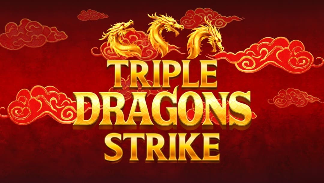 "Triple Dragons Strike" slot game title screen featuring three golden dragons above bold golden text on a red background with decorative red and gold clouds.