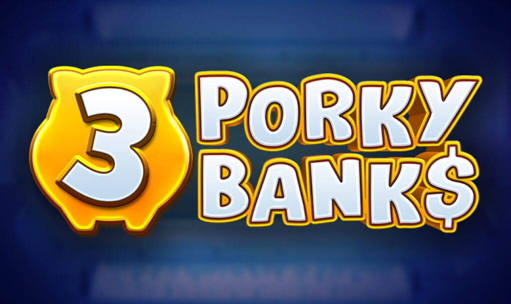 The game title 3 Porky Banks with the number “3” inside a golden pig and the words “Porky Banks” in gold-framed silver letters against a shimmering blue background.