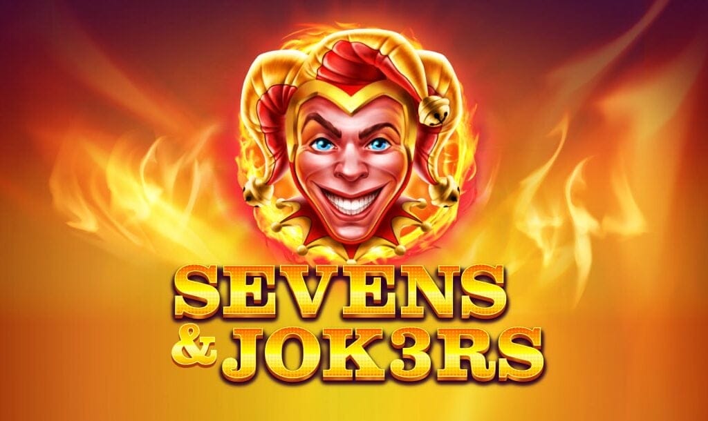 The game title, Sevens & Jok3rs, appears in orange and yellow letters beneath a grinning joker. The background features hues of oranges and yellows with flame-like elements.