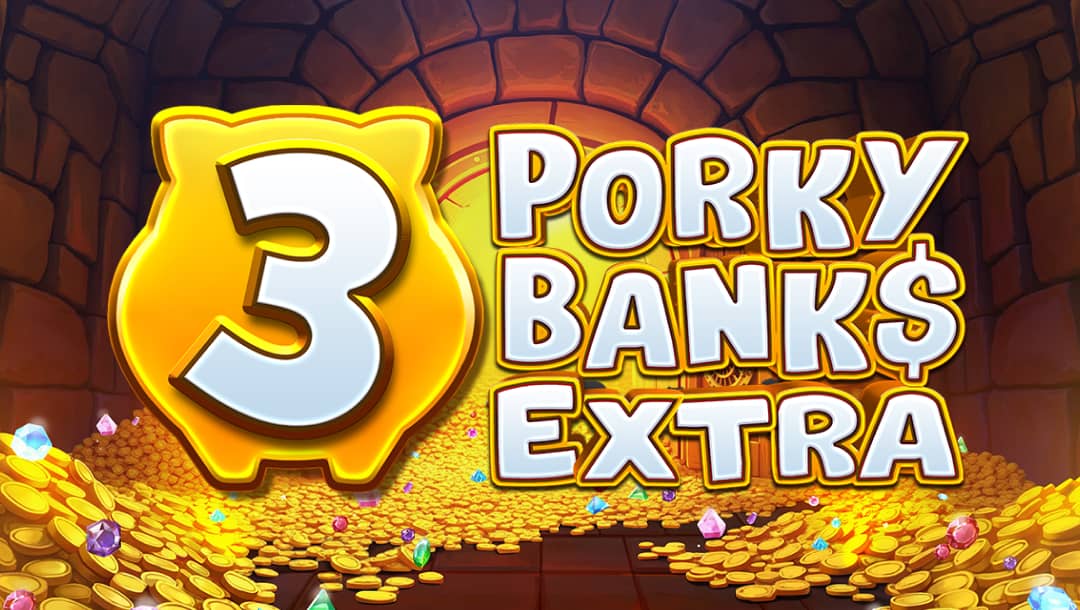 The game title 3 Porky Banks Extra, with the number 3 inside a golden piggy bank, against a background of gold coins and treasure in a vault.