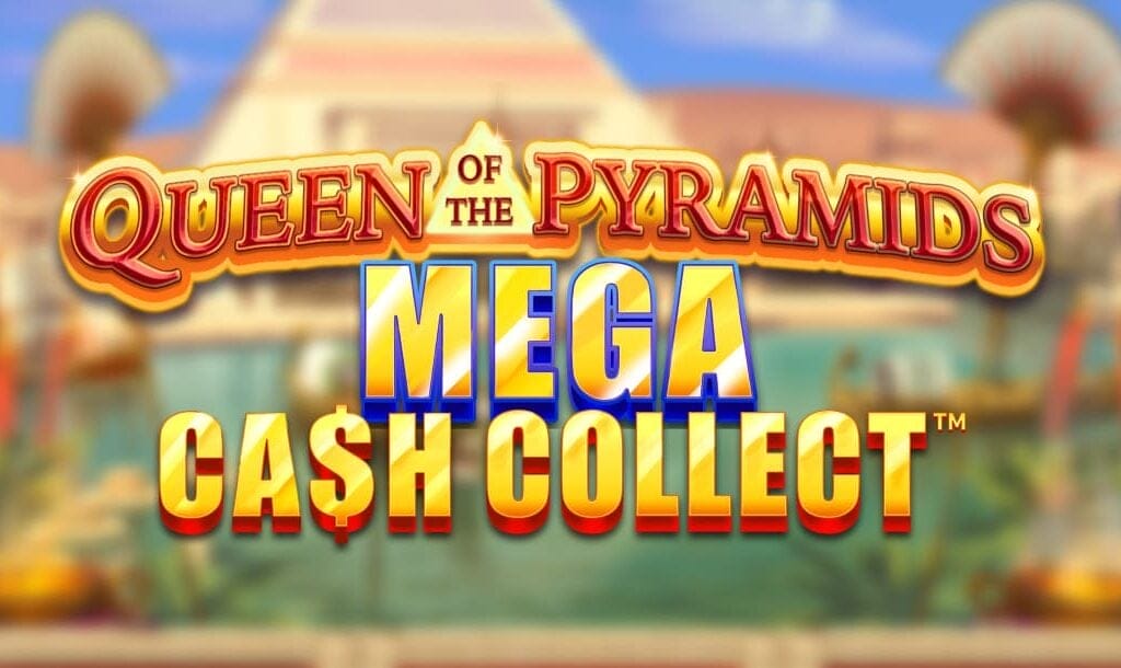 The game title Queen of the Pyramids Mega Ca$h Collect appears in bold golden letters in front of a blurred background that evokes Ancient Egypt.