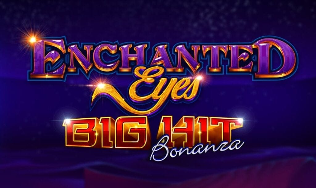 The game title Enchanted Eyes Big Hit Bonanza appears in gold-framed purple, gold, gold-framed red, and silver letters against a starlit deep-purple background.