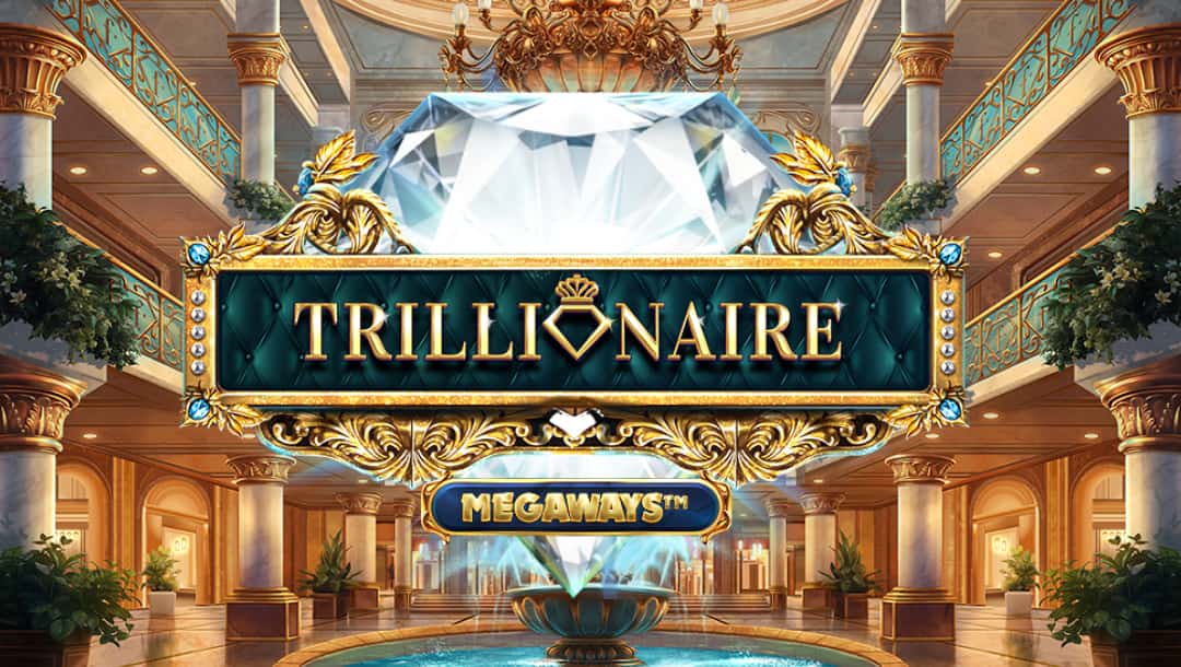 The game title Trillionaire Megaways appears in golden letters on a billboard topped with an enormous diamond hanging below a massive chandelier in the hall of a mega hotel.