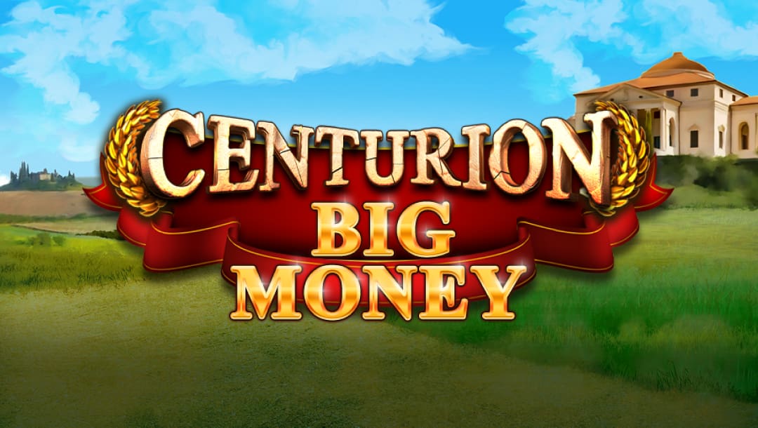 The gold letters of the Centurion Big Money logo rest on a red banner scroll, with gold wreaths flanking the word “Centurion.” Blue sky and a green landscape dominate the background, with a couple of Roman villas built on hilltops.