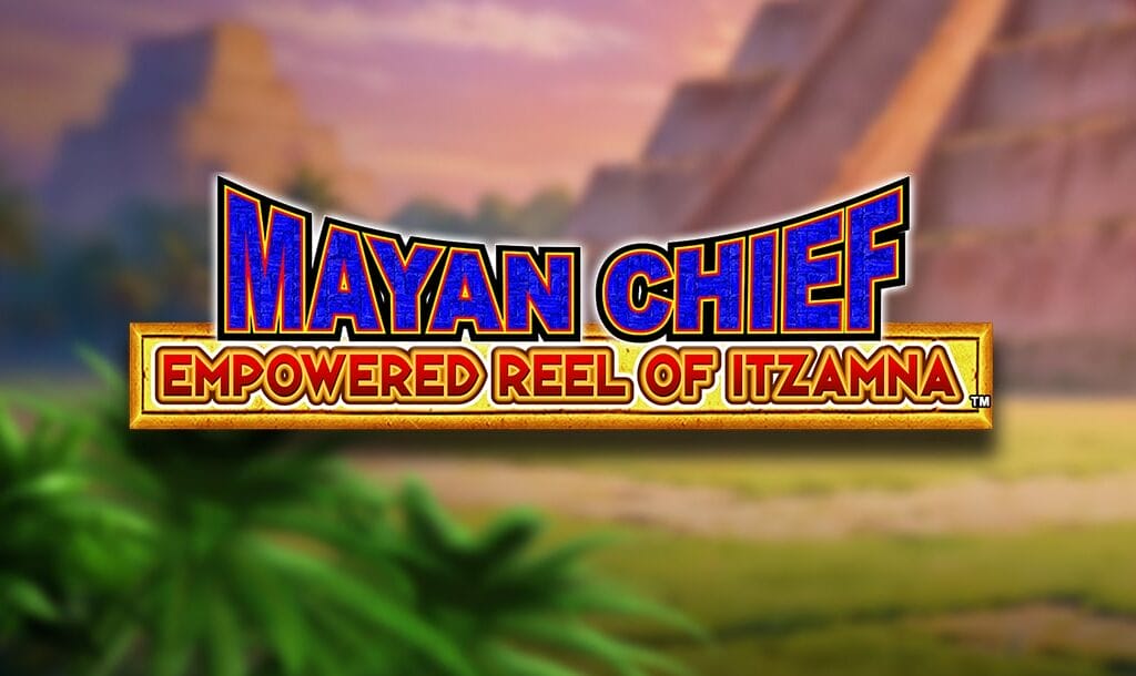 The game title Mayan Chief Empowered Reel of Itzamna appears in Mayan-style, yellow-framed blue and red letters against a blurred Mexico-inspired landscape.